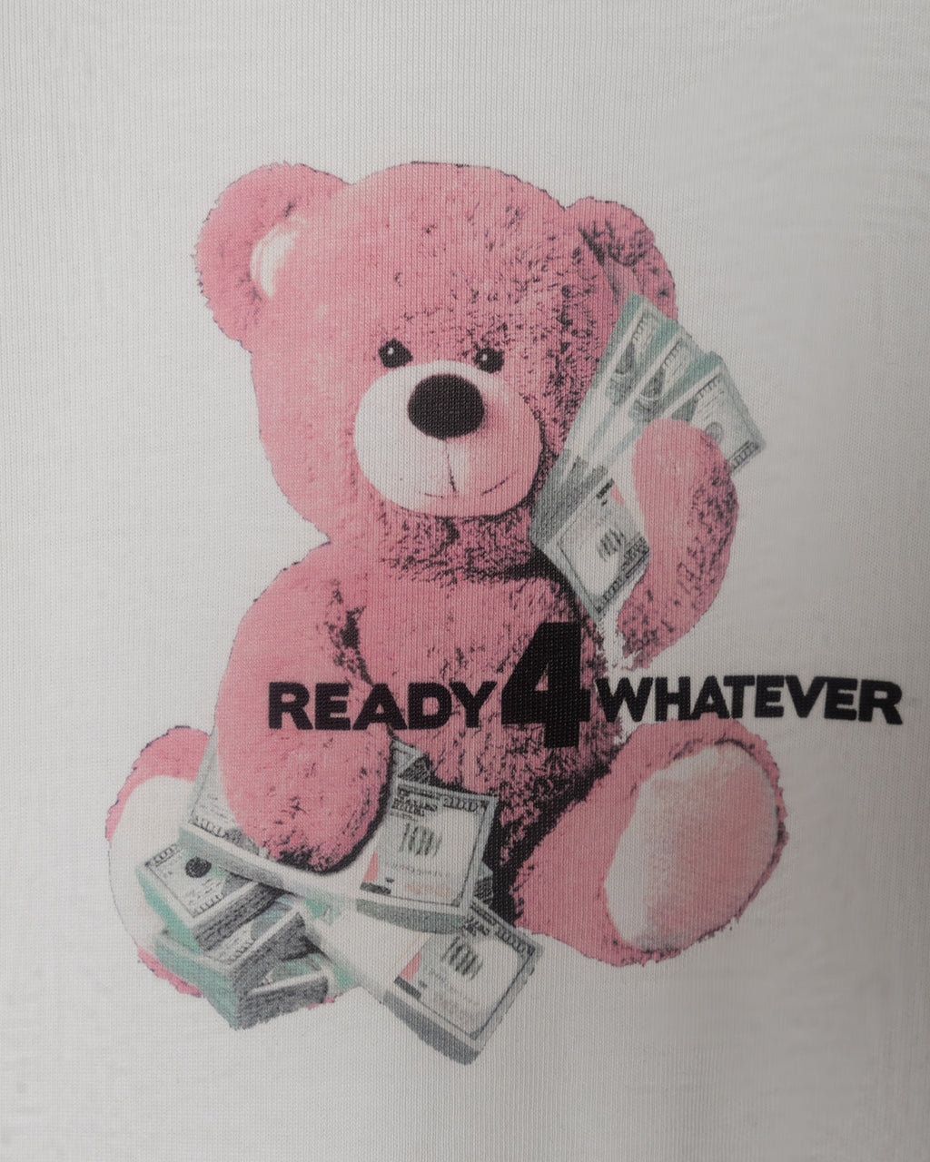 Pink teddy bear holding money with 'READY 4 WHATEVER' text on a white background