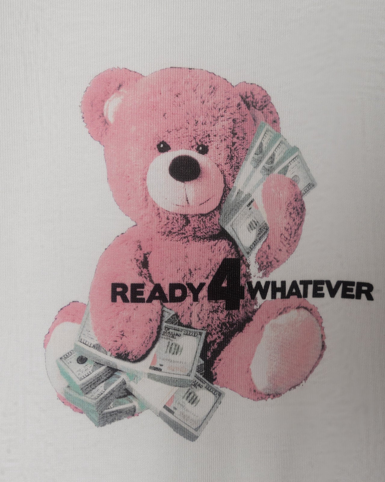 Pink teddy bear holding money with 'READY 4 WHATEVER' text on a white background